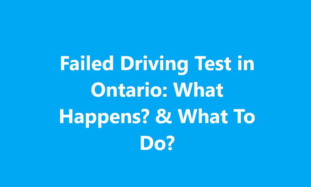 Failed Driving Test in Ontario
