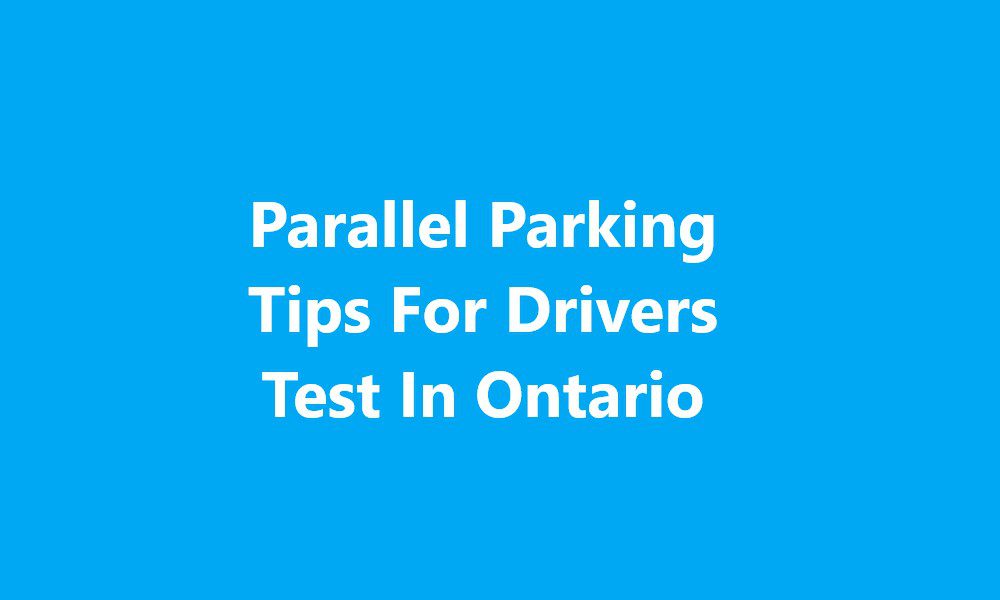 Parallel Parking Tips For Drivers Test In Ontario