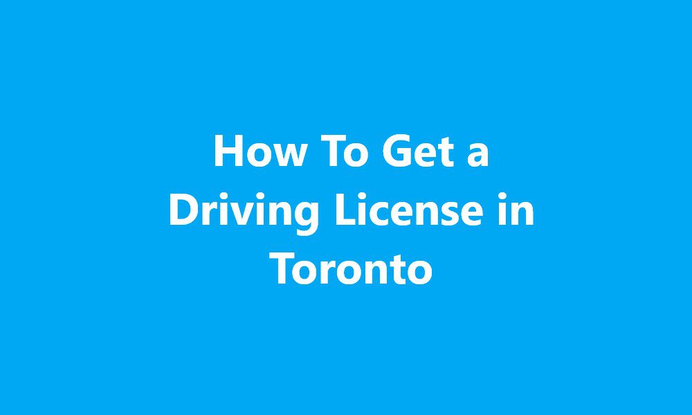 How To Get a Driving License in Toronto