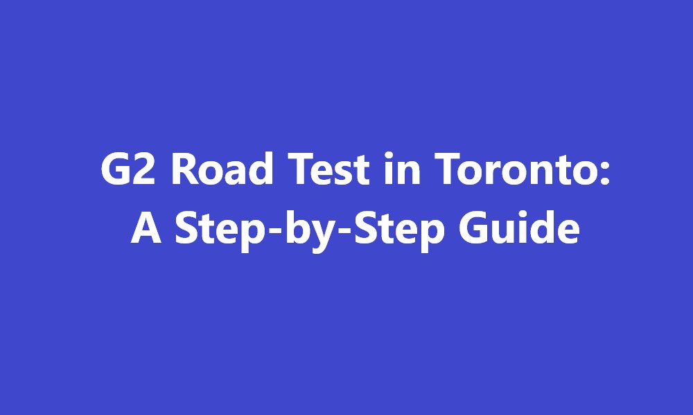 G2 Road Test in Toronto